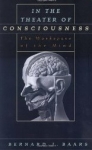 IN THE THEATRE OF CONSCIOUSNESS:The Workspace of the Mind